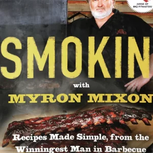 Smokin' With Myron Mixon Cookbook